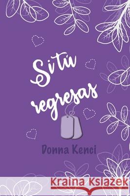 Si tú regresas Kenci, Donna 9798581731611 Independently Published - książka