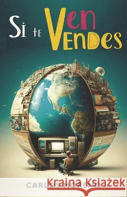 Si Te Ven, Vendes Carlos Moreno Ortega   9798376010211 Independently Published - książka