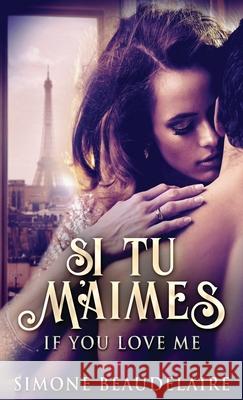 Si Tu M'Aimes Simone Beaudelaire 9784867479797 Next Chapter - książka