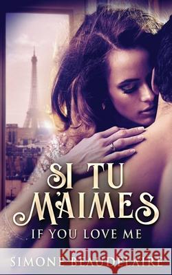 Si Tu M'Aimes Simone Beaudelaire 9784867479810 Next Chapter - książka