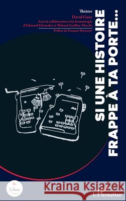 Si une histoire frappe ? ta porte... David Guez Edouard Eftimakis Thibaud Guillon-Marchi 9782336531885 Editions L'Harmattan - książka