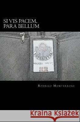 Si vis pacem, para bellum Monterroso, Rodrigo 9781512378702 Createspace - książka