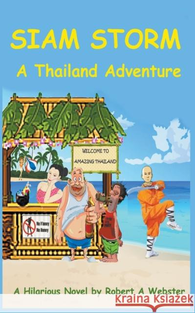 Siam Storm - A Thailand Adventure Robert A Webster 9781393657354 Robert a Webster - książka