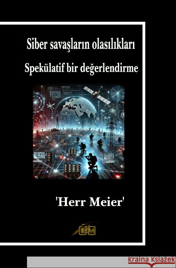 Siber savaslarin olasiliklari Meier, Herr 9783818726195 epubli - książka