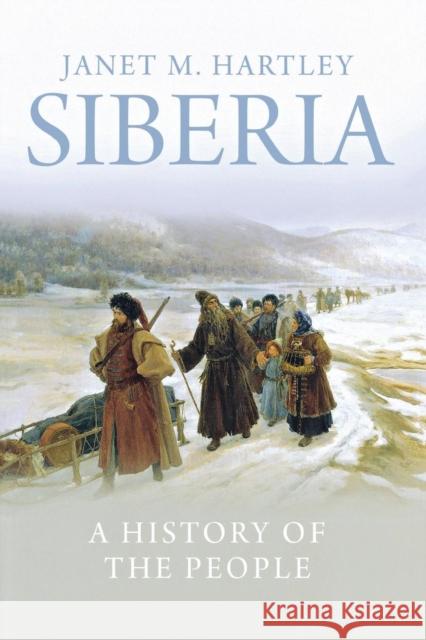 Siberia: A History of the People Janet M. Hartley 9780300246421 Yale University Press - książka