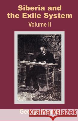 Siberia and the Exile System (Volume Two) George Kennan 9780898759037 University Press of the Pacific - książka