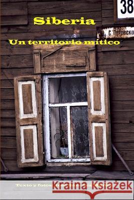 Siberia. Un territorio m?tico Jos? S?nche 9781481113090 Createspace Independent Publishing Platform - książka