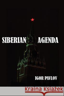 Siberian Agenda Igor Pavlov 9781420881295 Authorhouse - książka