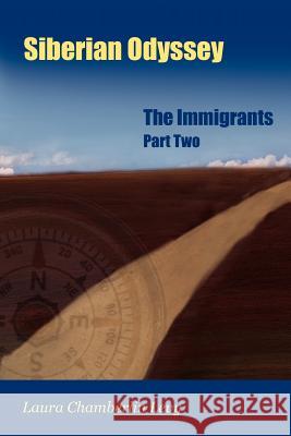 Siberian Odyssey: Part Two: The Immigrants Levy, Laura Chamberlin 9781420815009 Authorhouse - książka