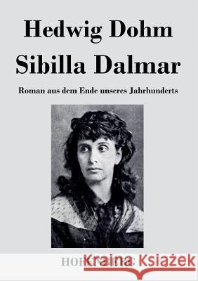 Sibilla Dalmar: Roman aus dem Ende unseres Jahrhunderts Hedwig Dohm 9783843021630 Hofenberg - książka