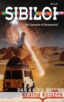 Sibiloi: The Genesis of Humanity? Dan Kairo   9789914964165 Mystery Publishers Limited - książka