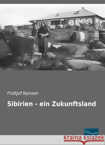 Sibirien - ein Zukunftsland Nansen, Fridtjof 9783956926945 Fachbuchverlag-Dresden - książka