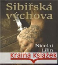 Sibiřská výchova Nicolai Lilin 9788074321207 Paseka - książka