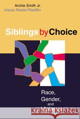 Sibling by Choice Archie, Jr. Smith Ursula Riedel-Pfaefflin 9780827234567 Chalice Press - książka