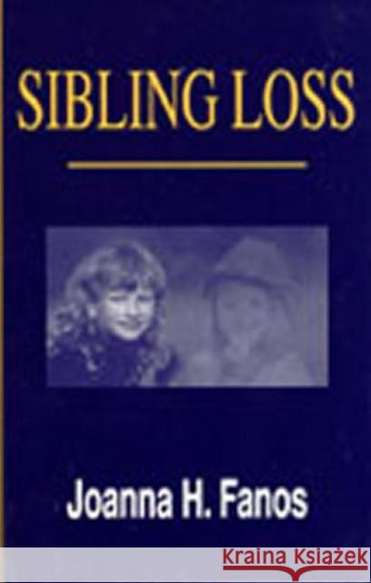 Sibling Loss Joanna H. Fanos 9780805817775 Lawrence Erlbaum Associates - książka