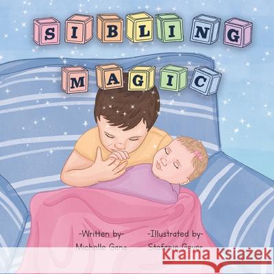 Sibling Magic Michelle Gano Stefanie Geyer 9781735961545 Michelle Gano - książka