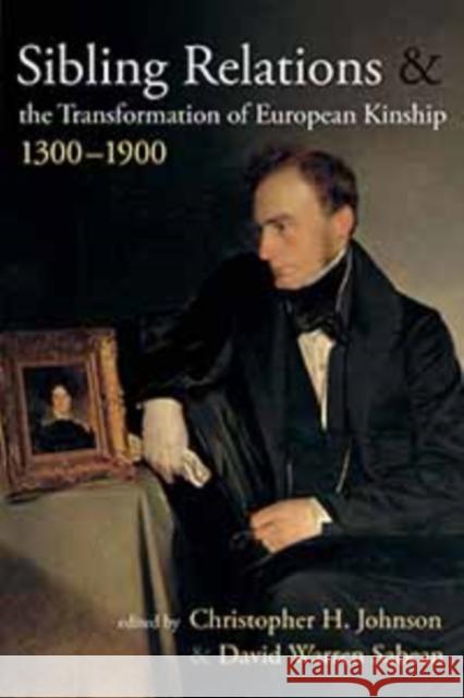 Sibling Relations and the Transformations of European Kinship, 1300-1900 Christopher H Johnson 9781845457693  - książka