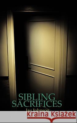 Sibling Sacrifices: A JAZ Johnson Novel Johnson, Jaz 9781477252642 Authorhouse - książka
