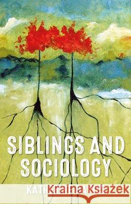 Siblings and Sociology Katherine Davies 9781526142177 Manchester University Press - książka