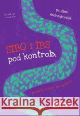 SIBO i IBS pod kontrolą. Praktyczny poradnik Paulina Andrzejewska 9788301241766 PZWL - książka