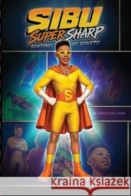 Sibu Super Sharp. Sentinel of Soweto: Sentinel of Soweto Gareth Williams 9781048350074 Gareth Williams - książka