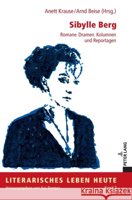 Sibylle Berg: Romane. Dramen. Kolumnen Und Reportagen Bremer, Kai 9783631735077 Peter Lang Gmbh, Internationaler Verlag Der W - książka