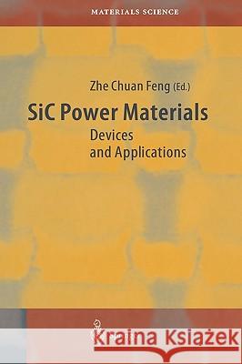 SiC Power Materials: Devices and Applications Feng, Zhe Chuan 9783540206668 Springer - książka