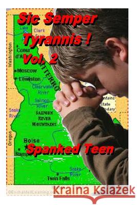 Sic Semper Tyrannis !, Volume 2 Spanked Teen 9781499503753 Createspace - książka