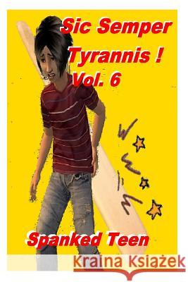 Sic Semper Tyrannis !, Volume 6 Spanke Teen 9781500448967 Createspace - książka