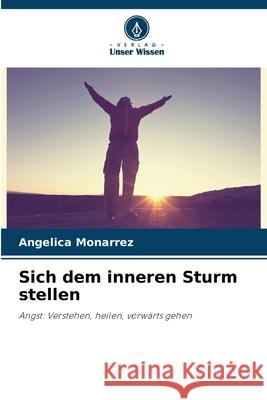 Sich dem inneren Sturm stellen MONARREZ, ANGELICA 9786208985448 Verlag Unser Wissen - książka