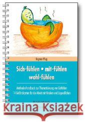 Sich-fühlen - mit-fühlen - wohl-fühlen, m. 14 Gefühlsktn. : Methodenhandbuch zur Thematisierung von Gefühlen - Für die Arbeit mit Kindern und Jugendlichen Pflug, Dagmar 9783942976039 Borgmann Media - książka