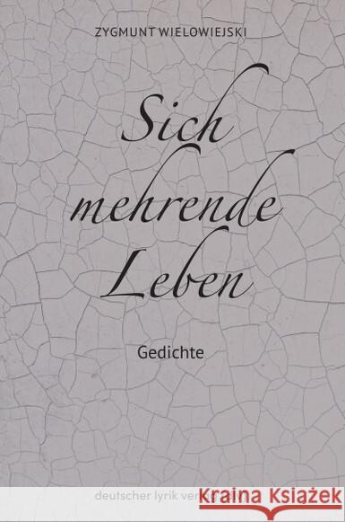 Sich mehrende Leben Wielowiejski, Zygmunt 9783842249226 Karin Fischer Verlag - książka