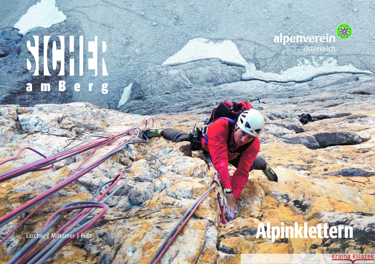 Sicher am Berg: Alpinklettern Mössmer, Gerhard, Fritz, Lukas, Larcher, Michael 9783702240011 Tyrolia - książka