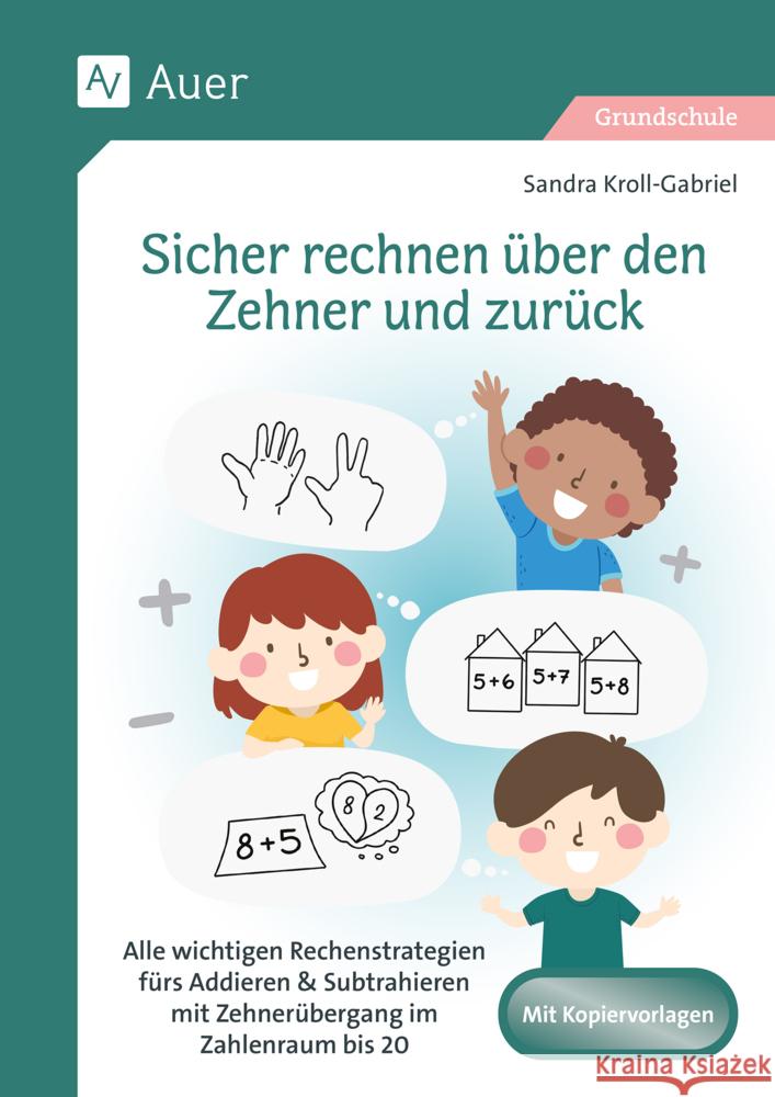 Sicher rechnen über den Zehner und zurück Kroll-Gabriel, Sandra 9783403086123 Auer Verlag in der AAP Lehrerwelt GmbH - książka