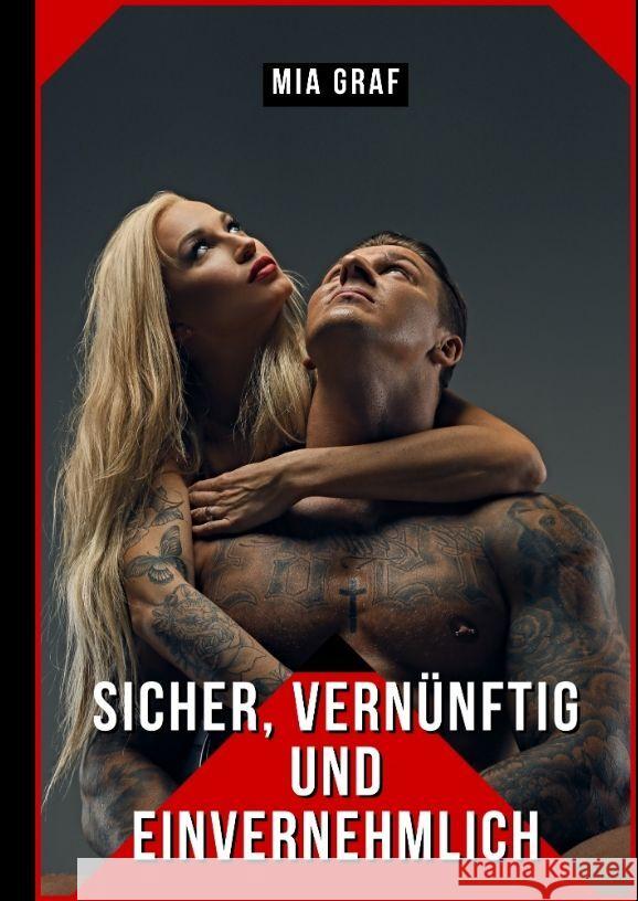 Sicher, Vernünftig und Einvernehmlich Graf, Mia 9783384129246 Mia Graf - książka