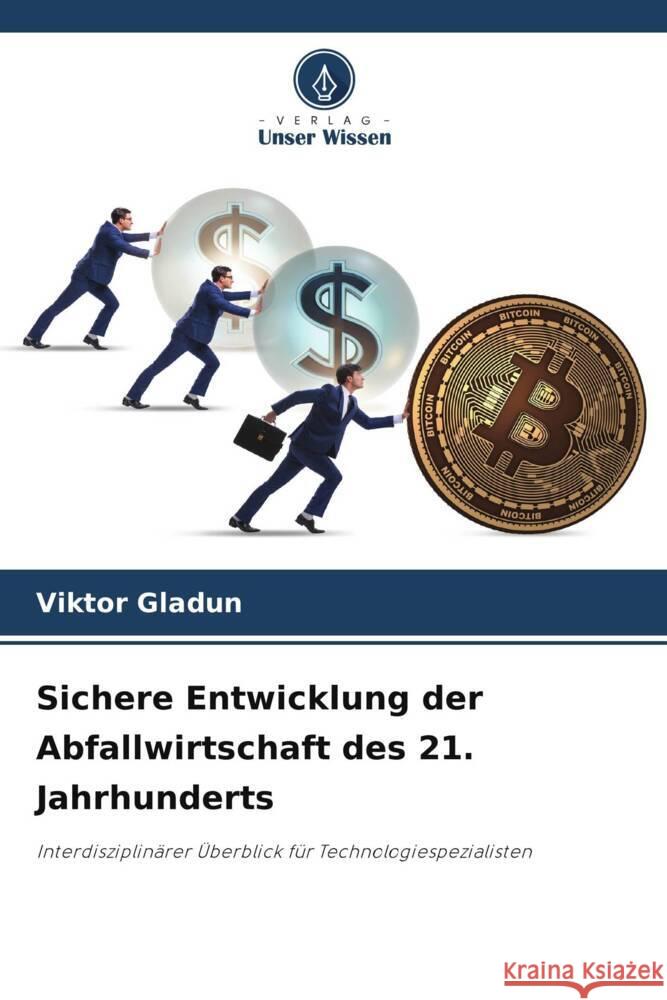 Sichere Entwicklung der Abfallwirtschaft des 21. Jahrhunderts Gladun, Viktor 9786206480433 Verlag Unser Wissen - książka