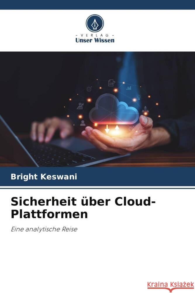 Sicherheit ?ber Cloud-Plattformen Bright Keswani 9786207346561 Verlag Unser Wissen - książka