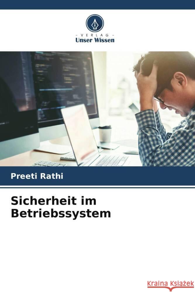 Sicherheit im Betriebssystem Rathi, Preeti 9786208254070 Verlag Unser Wissen - książka