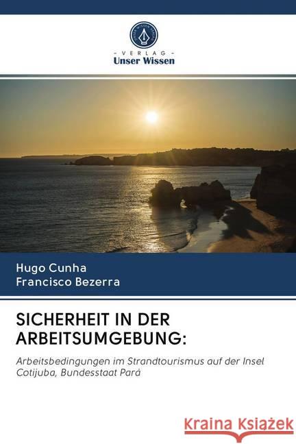 SICHERHEIT IN DER ARBEITSUMGEBUNG: Cunha, Hugo; Bezerra, Francisco 9786202733120 Verlag Unser Wissen - książka