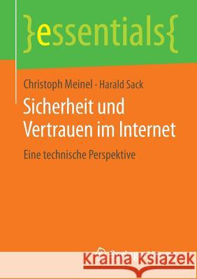 Sicherheit Und Vertrauen Im Internet: Eine Technische Perspektive Meinel, Christoph 9783658048334 Springer - książka