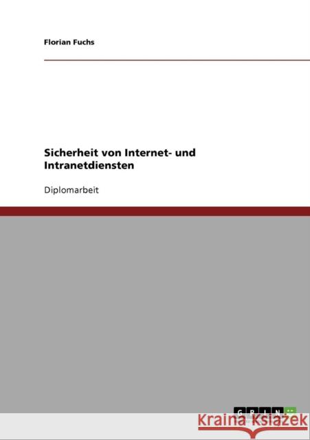 Sicherheit von Internet- und Intranetdiensten Florian Fuchs 9783638690850 Grin Verlag - książka