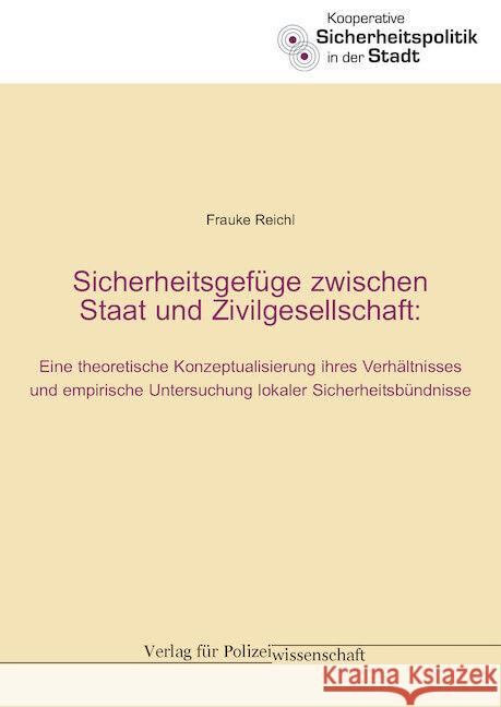 Sicherheitsgefüge zwischen Staat und Zivilgesellschaft Reichl, Frauke 9783866768253 Verlag für Polizeiwissenschaft - książka