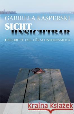 Sicht Unsichtbar-der dritte Fall für Schnyder&Meier Kasperski, Gabriela 9783906847085 Storybakery - książka