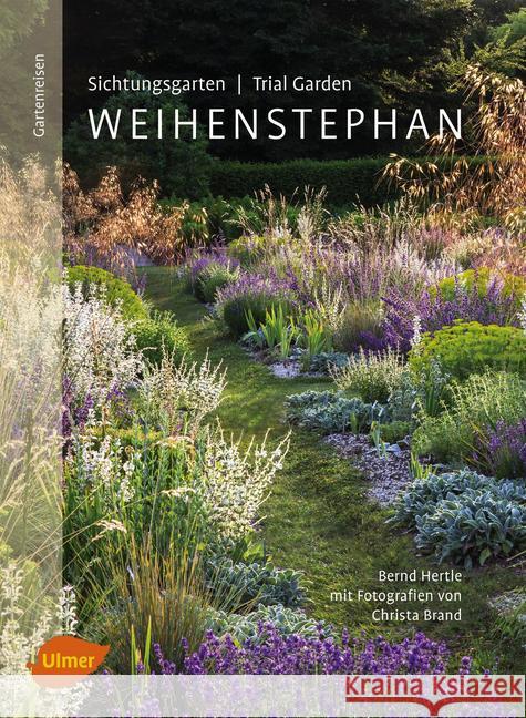 Sichtungsgarten / Trial Garden Weihenstephan Hertle, Bernd 9783800182985 Verlag Eugen Ulmer - książka