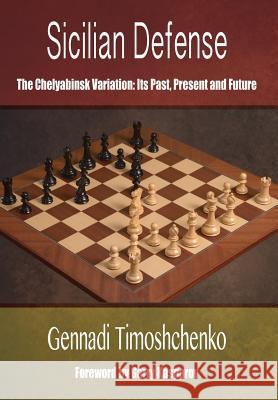 Sicilian Defense: The Chelyabinsk Variation Gennadi Timoshchenko Garry Kasparov 9781941270530 Russell Enterprises - książka