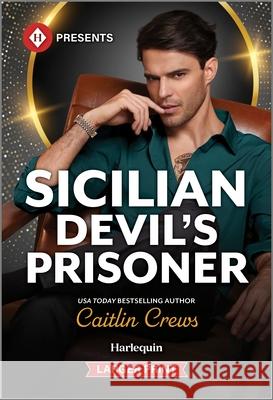 Sicilian Devil's Prisoner Caitlin Crews 9781335219442 Harlequin Presents Larger Print - książka