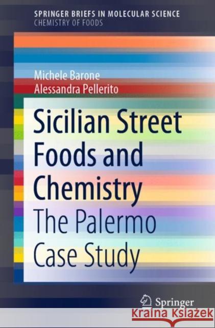 Sicilian Street Foods and Chemistry: The Palermo Case Study Barone, Michele 9783030557355 Springer - książka