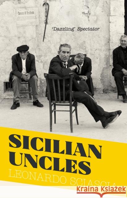 Sicilian Uncles Leonardo Sciascia 9781847089267 Granta Books - książka