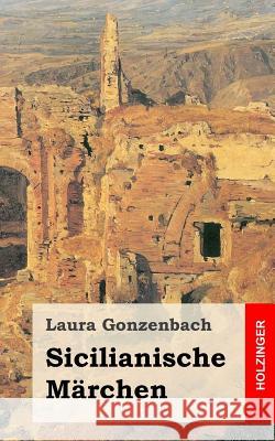 Sicilianische Märchen Gonzenbach, Laura 9781492316589 Createspace - książka