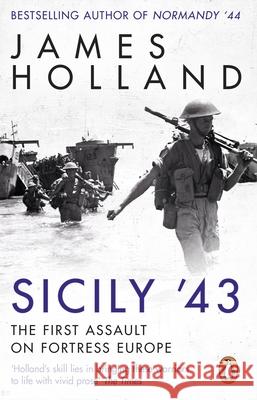 Sicily '43: A Times Book of the Year Holland, James 9780552176903 Transworld Publishers Ltd - książka